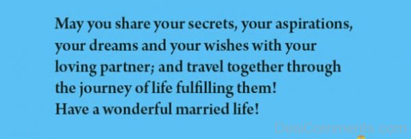 May You Share Your Secrets And Your Dreams With Your Life Partner