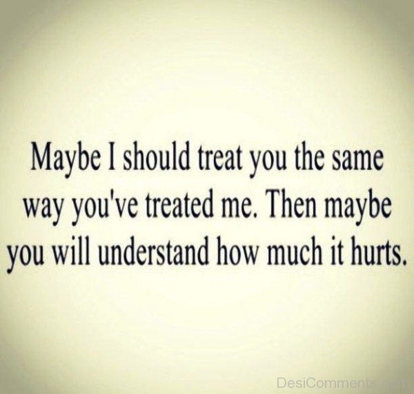 Maybe I Should Treat You