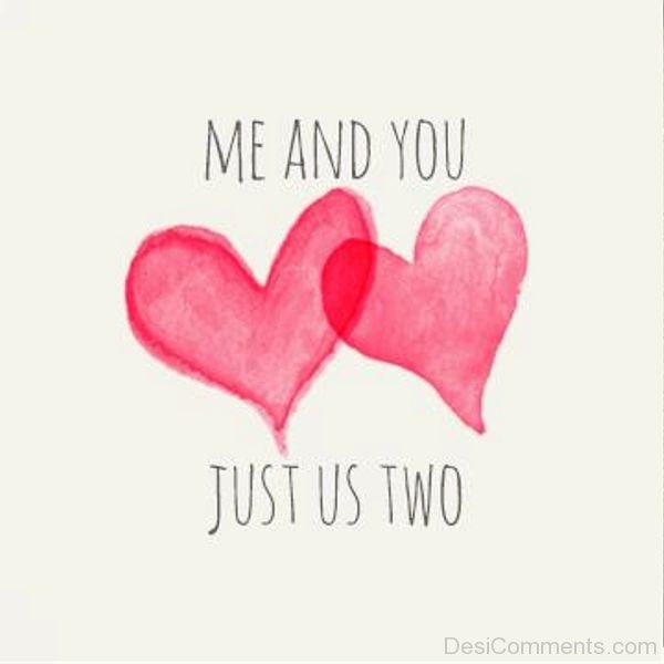 Me And You Just Us Two