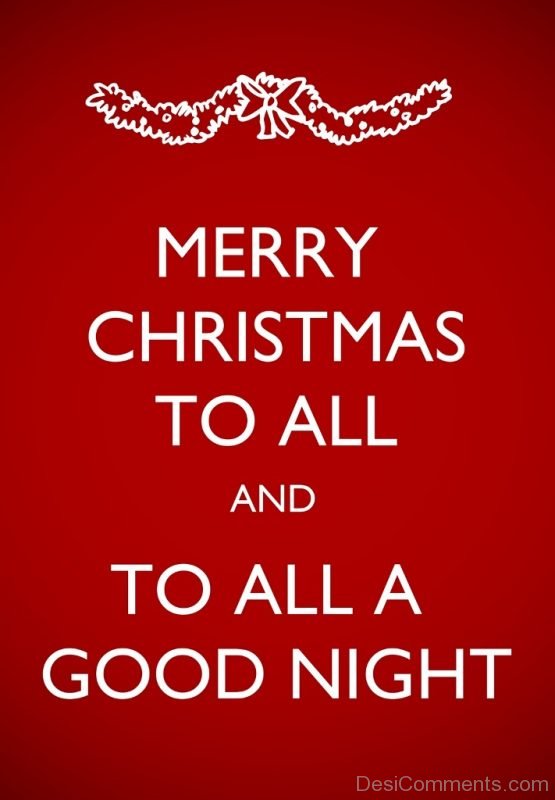 Merry Christmas And Good Night To All
