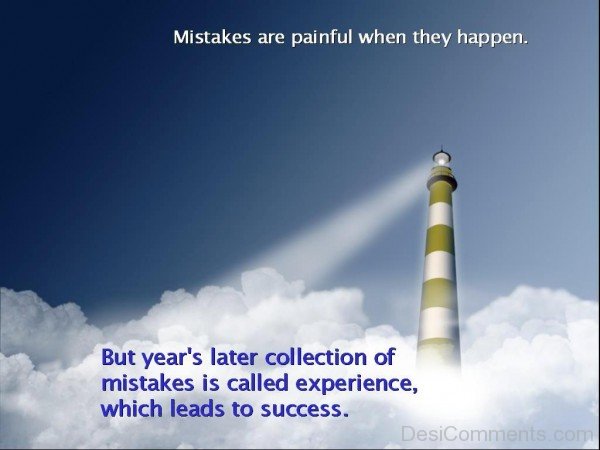 Mistakes  are painful when they happen-dc018075