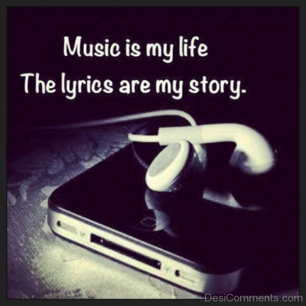 Music Is My Life The Lyrics Are My Story