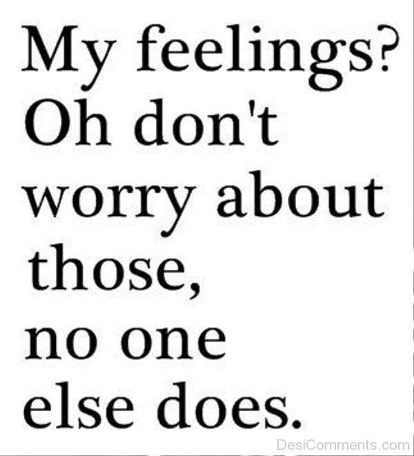 My Feelings Oh Don't Worry About-qac451DC43
