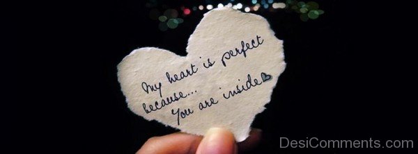 My Heart Is Perfect Because You Are Inside-ybn647DC31
