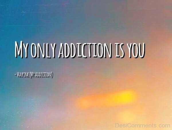 My Only Addiction Is You-rw2100DESI05