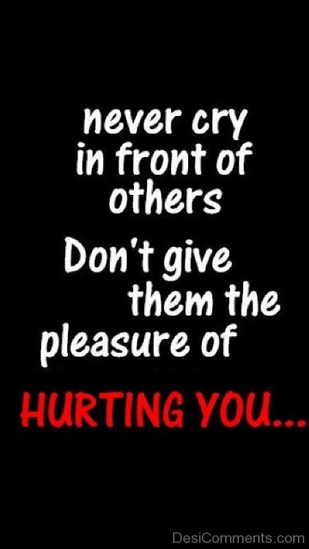 Never Cry In Front Of Others