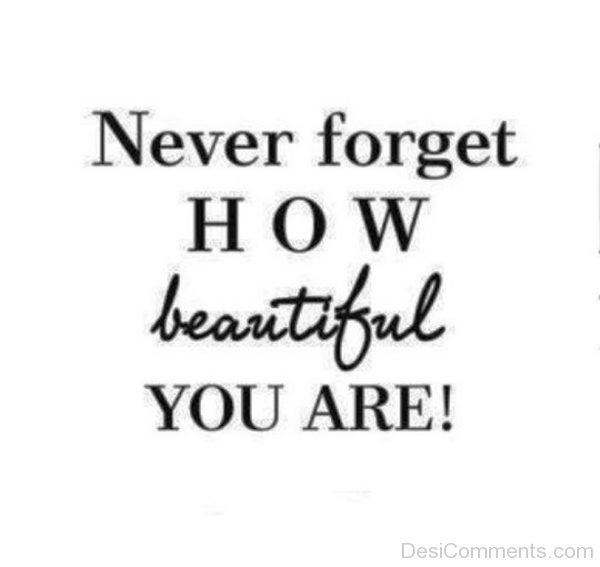 Never Forget How Beautiful You Are-DC062