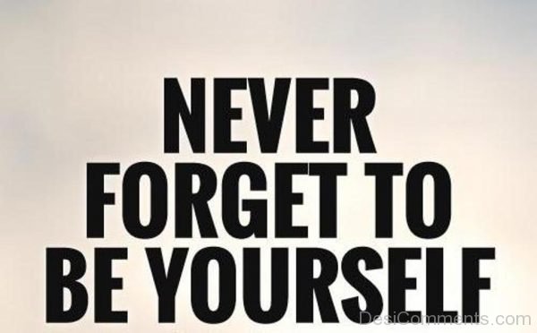 Never Forget To Be Yourself-DC0066