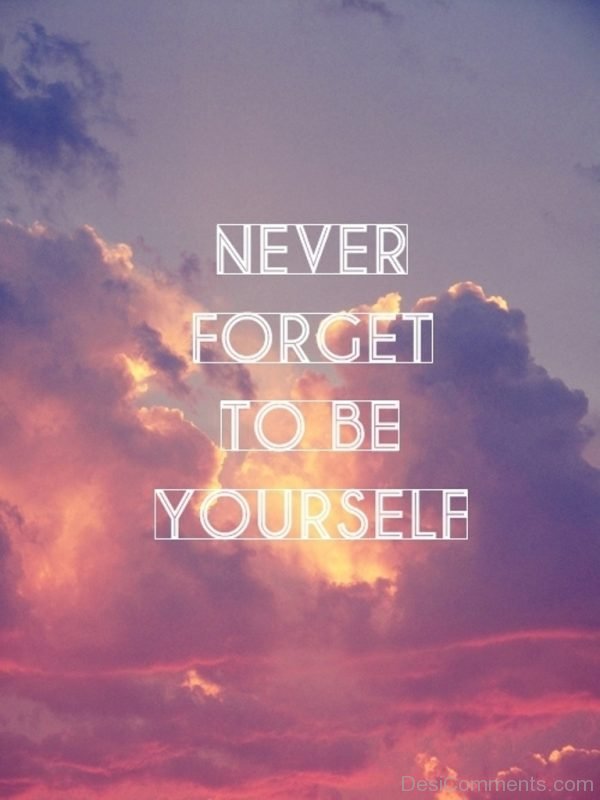 Never Forget To Be Yourself Image-DC0065