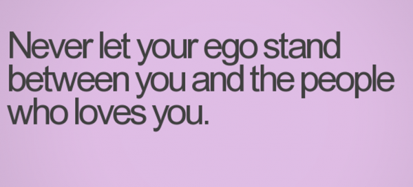 Never Let Your Ego Stand Between You And The People