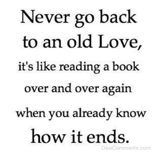 Never go back to an old love-DC0p6064