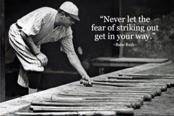Never let the fear of Striking