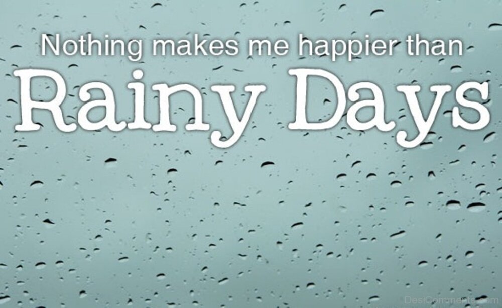 Nothing Makes Me Happier Than Rainy Days.