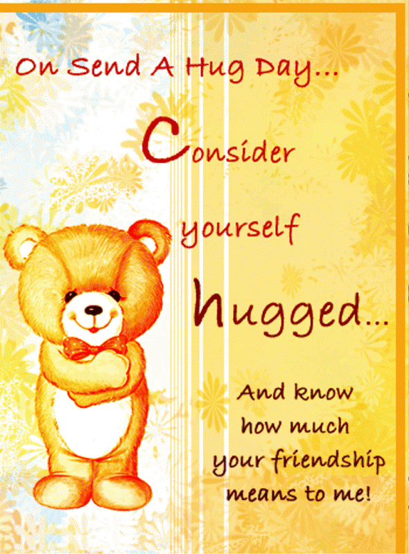 On Send A Hug Day Consider Yourself Hugged