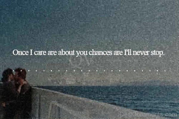 Once I Care Are About You Chances
