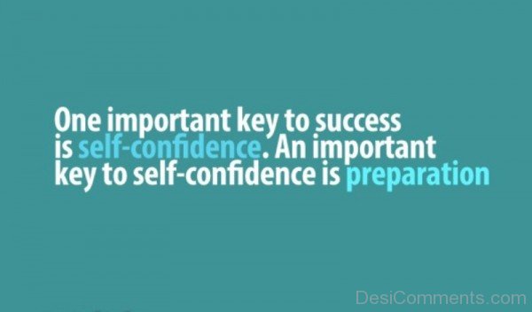One Important Key to Success  Is Self Confidence-DC355