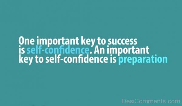 One Important Key to Success  Is Self Confidence