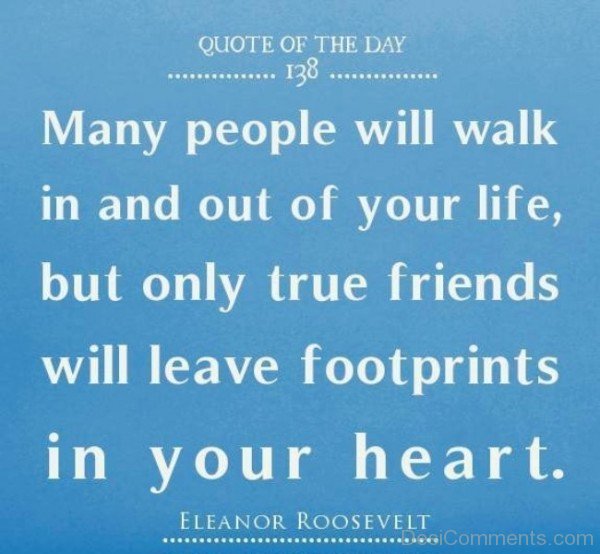 Only True Friends Will Leave Footprints  In Your Heart Quote-dc099119