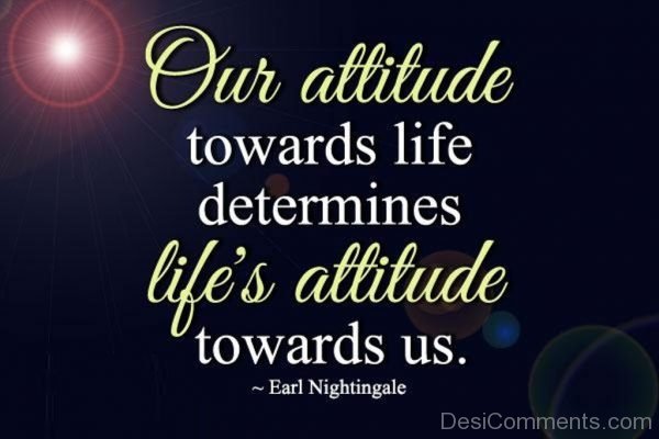 Our Attitude Towards Life