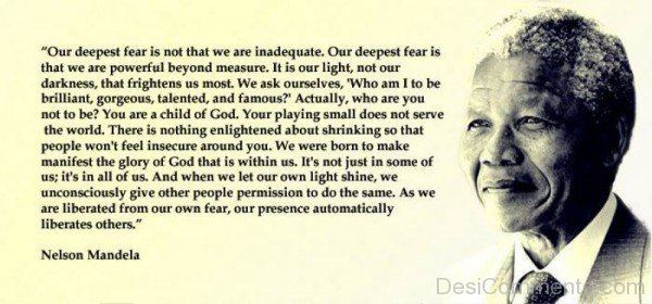 Our Deepest Fear Is That We Are Powerful Beyond MeasureDC090h36