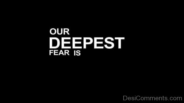 Our Deepest Fear IsDC090h37