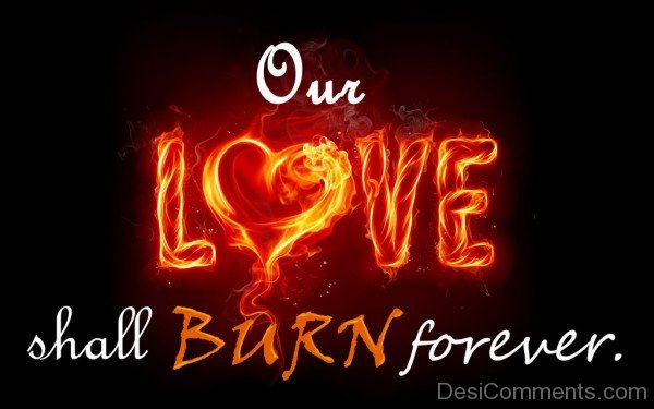 Our Love Shall Burn Forever-DC963507