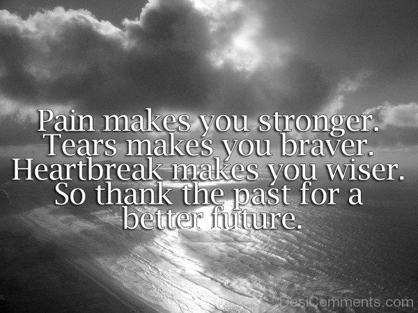 Pain Makes You Stronger