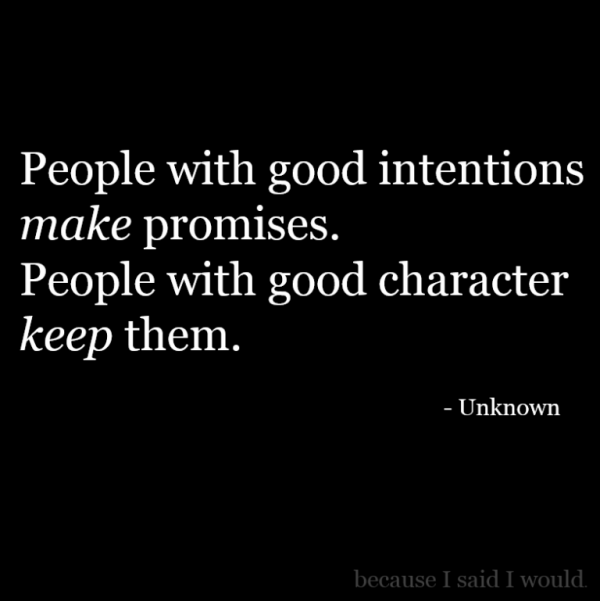People With good Intentions Make Promises
