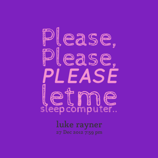 Please Let Me Sleep Computer-DC494