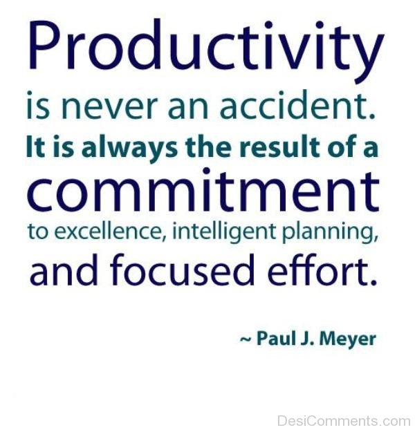Productivity Is Always The Result Of A Commitment -DC364