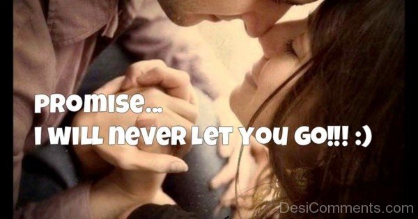 Promise I Will Never Let You Go-jkl822DESI20