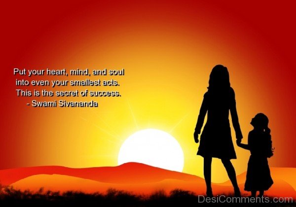 Put your heart mind and soul  into even your smallest acts-dc018089