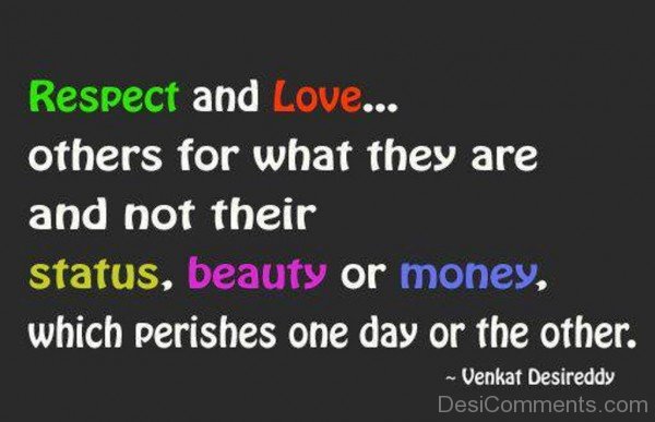 Respect And Love Others For What They Are