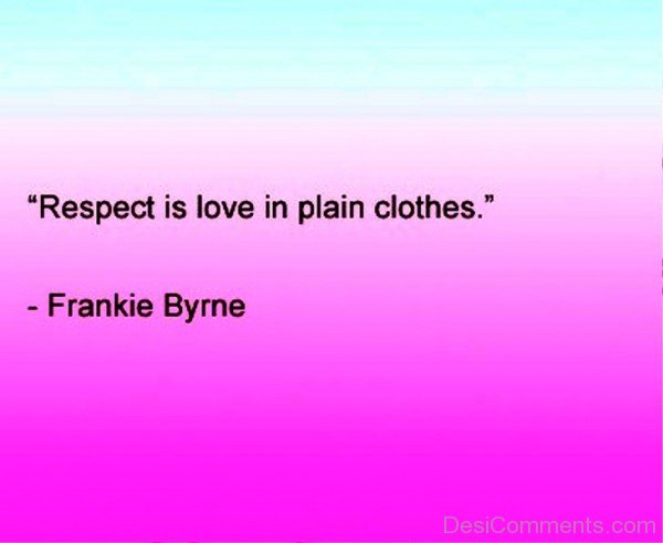 Respect Is Love In Plain Clothes-ybt525DC11