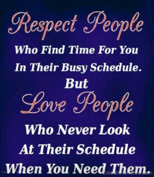 Respect People Who Find Time For You-dc444