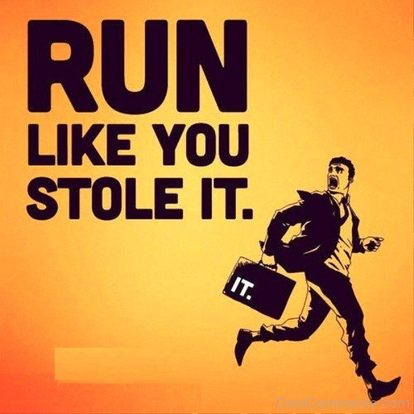 Run Like You Stole It-DC0DC0418
