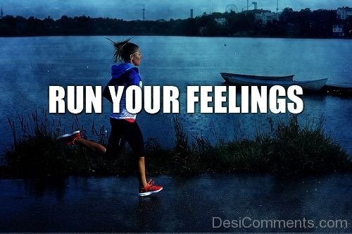 Run Your Feelings