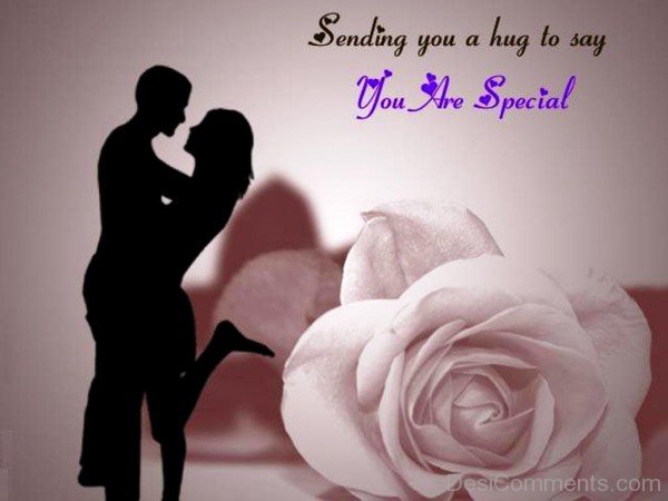 Sending You A Hug To Say You Are Special