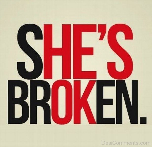 She ‘s Broken