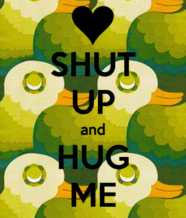 Shut Up And Hug Me- dc 77128