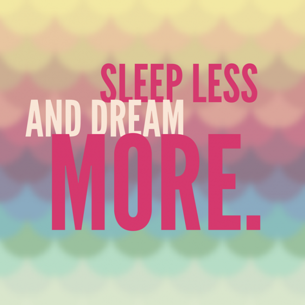 Sleep Less And Dream More-Dc276