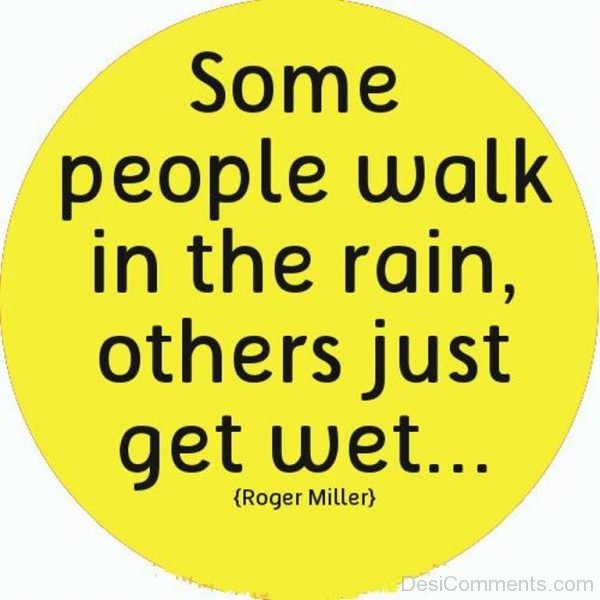 Some People Walk In The Rain
