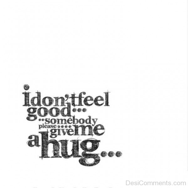 Somebody Please Give Me A Hug- dc 77097