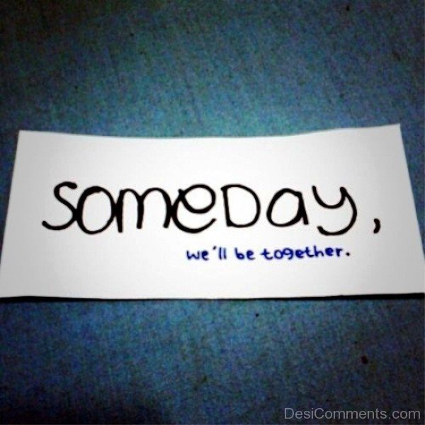 Someday We'll Be Together-bm723DC0DC26