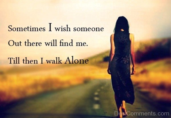 Sometimes I wish Someone
