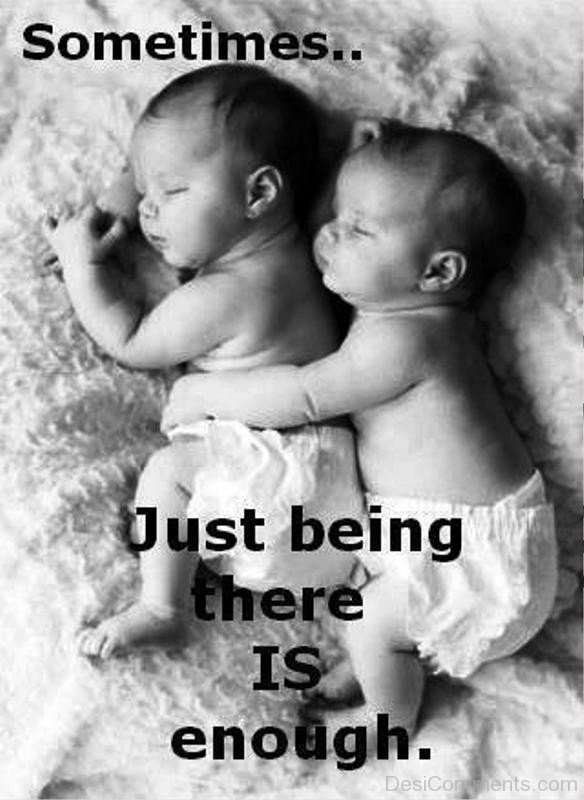 Sometimes Just Being There Is Enough