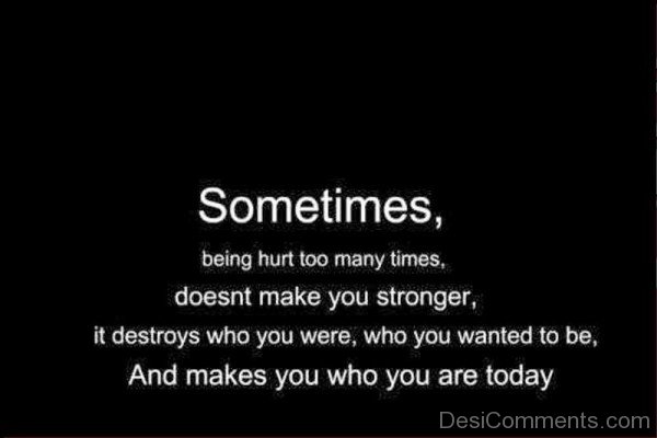 Sometimes,Being Hurt Too Many Times-qac467DC08