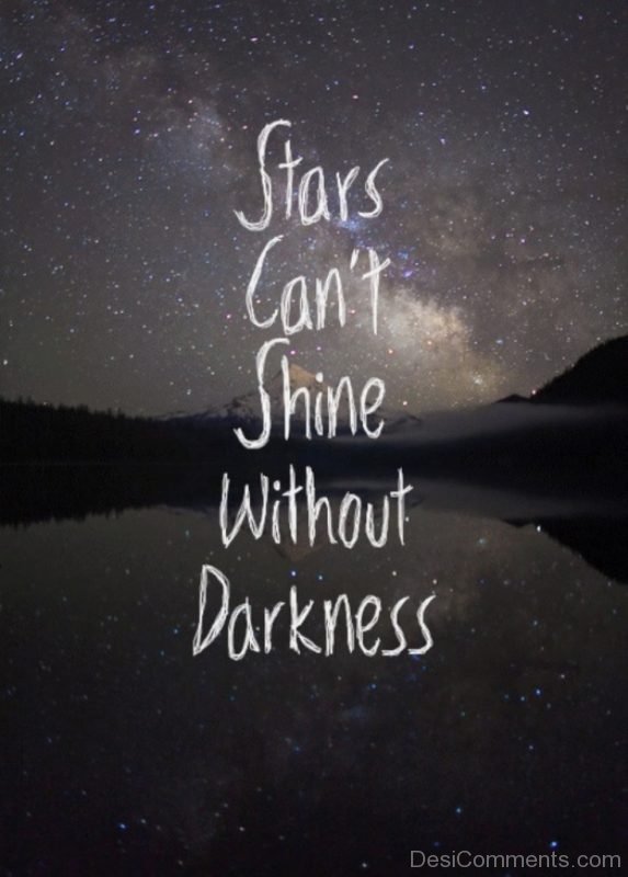 Stars Can't Shine Without Darkness-Dc174