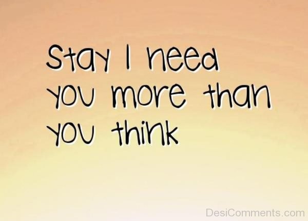 Stay I Need You More Than You Think-DC84