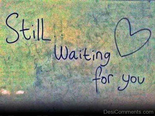 Still Waiting For You